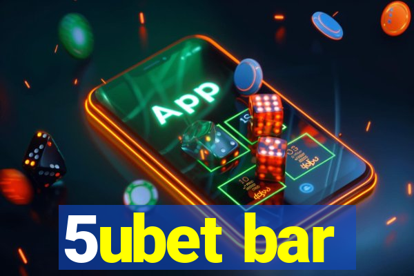 5ubet bar